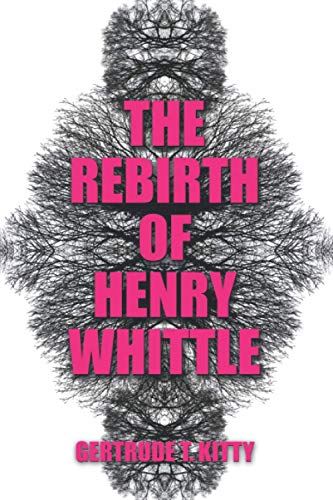 The Rebirth of Henry Whittle