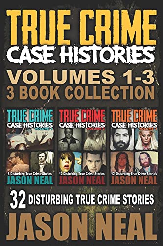 True Crime Case Histories - (Books 1, 2 & 3)
