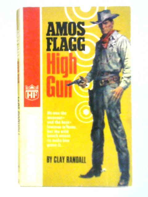 Amos Flagg- High Gun