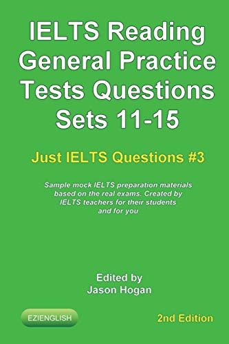 IELTS Reading. General Practice Tests Questions Sets 11-15. Sample mock IELTS preparation materials based on the real exams