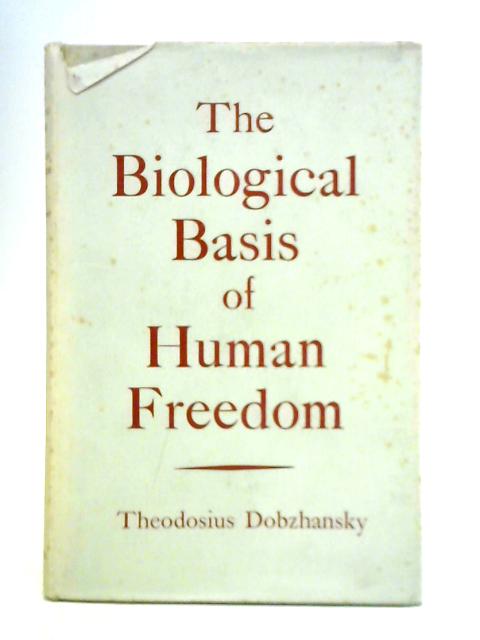 The Biological Basis of Human Freedom