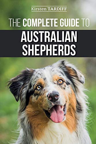 The Complete Guide to Australian Shepherds