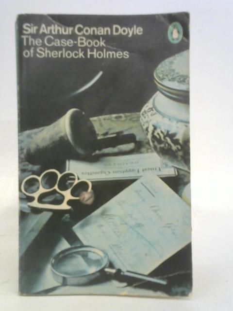 The Case-Book Of Sherlock Holmes