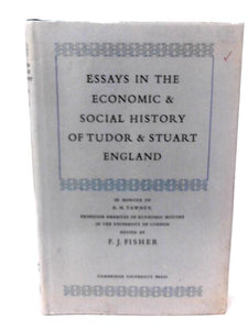 Essays in the Economic and Social History of Tudor and Stuart England in Honour of R.h.Tawney 
