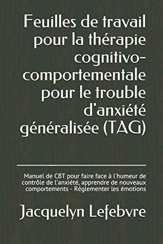 Feuilles de travail pour la thérapie cognitivo-comportementale pour le trouble d'anxiété généralisée (TAG)