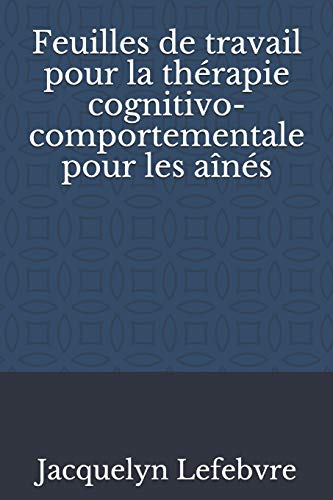 Feuilles de travail pour la thérapie cognitivo-comportementale pour les aînés