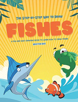 The Step-by-Step Way to Draw Fishes