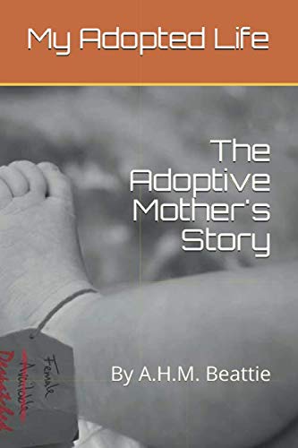 My Adopted Life: The Adopted Mother's Story