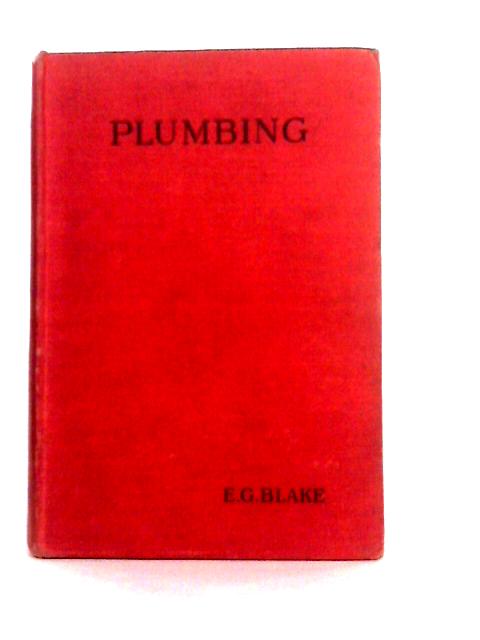 Plumbing: A Text-book to the Practice of The Art or Craft of the Plumber