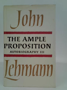 The Ample Proposition: Autobiography 3 