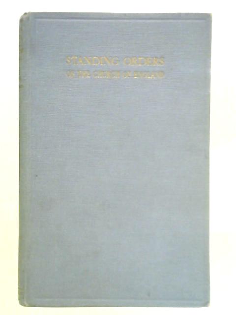 Standing Orders of the Church of England: an Attempt to State What Canon Law is Now in Force