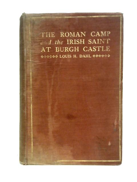The Roman Camp and the Irish Saint at Burgh Castle with Local History