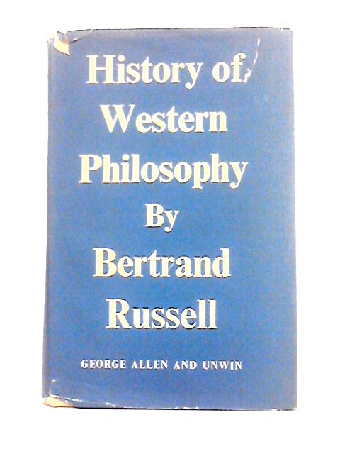 History of Western Philosophy : and Its Connection with Political and Social Circumstances from the Earliest times to the Present Day