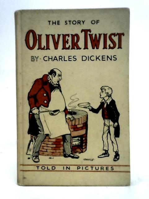 The Story of Oliver Twist. Famous Books Told in Pictures