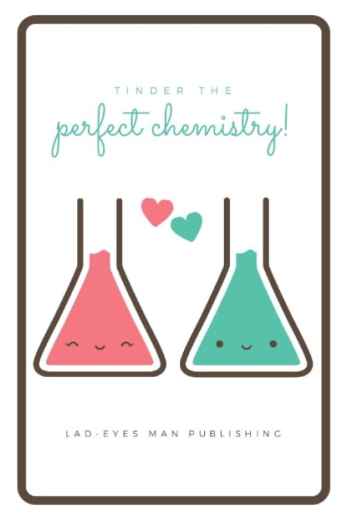 Tinder the Perfect Chemistry: Dating planner, tinder journal, date review, dating organizer, relationship finder, find your love, find your partner, happily ever after.