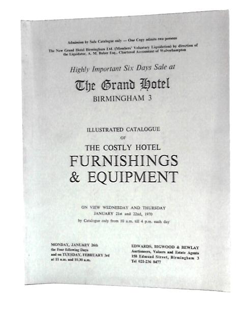 Illustrated Catalogue of the Costly Hotel Furnishings & Equipment: Highly Important Six Days Sale at the Grand Hotel, Birmingham