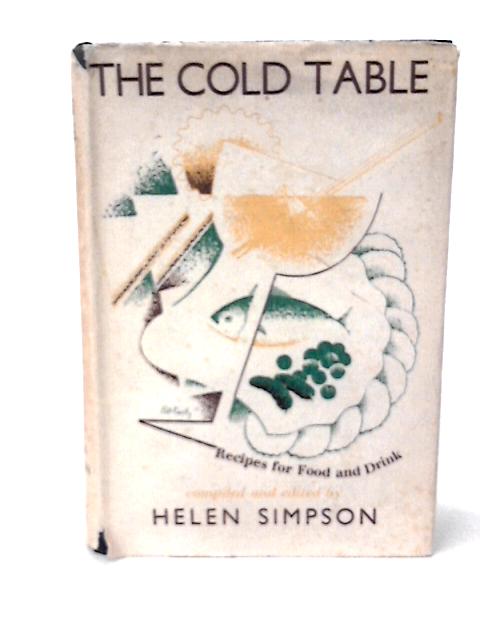 The Cold Table: a Book of Recipes for the Preparation of Cold Food and Drink