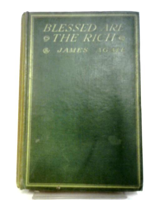 Blessed Are The Rich. Episodes In The Life Of Oliver Sheldon.