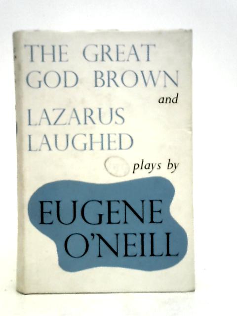 Great God Brown & Lazarus Laughed