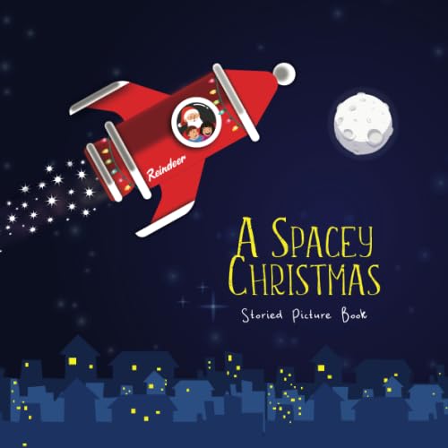 A Spacey Christmas: Storied Picture Book (The Christmas Collection)