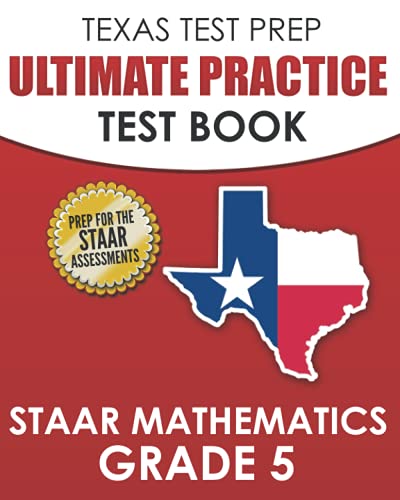 TEXAS TEST PREP Ultimate Practice Test Book STAAR Mathematics Grade 5