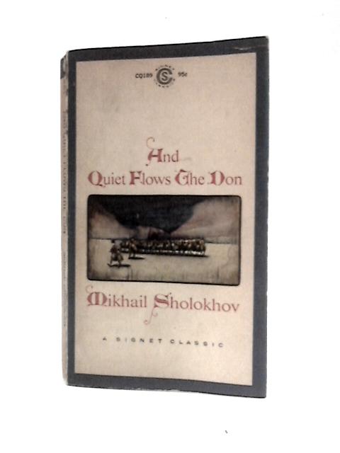 And Quiet Flows the Don, (a Signet Classics)