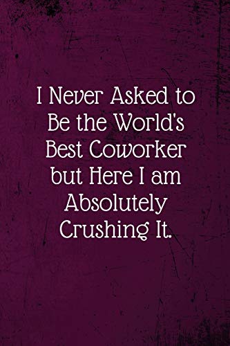 I never asked to be the World's Best Coworker
