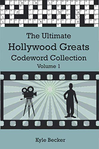 The Ultimate Hollywood Greats Codeword Collection Volume 1: The complete Hollywood movie code word puzzle book for adults and clever kids