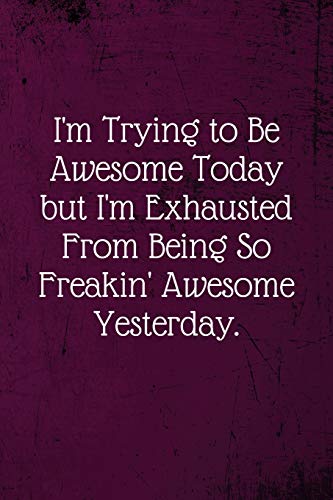 I'm Trying To Be Awesome Today