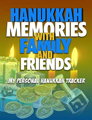 Hanukkah Memories With Family And Friends