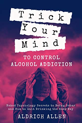 Trick Your Mind to Control Alcohol Addiction