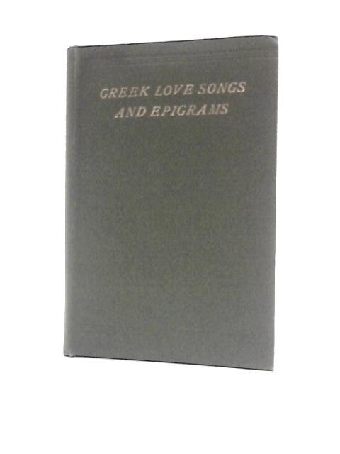 Greek Love Songs and Epigrams From the Anthology