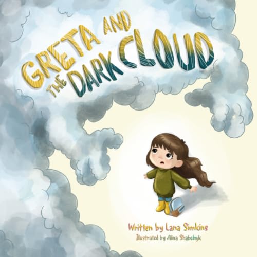 Greta and the Dark Cloud: A Story About Overcoming Fear and Anxiety for Kids (Thunderstorm Book for Children Ages 3-7)