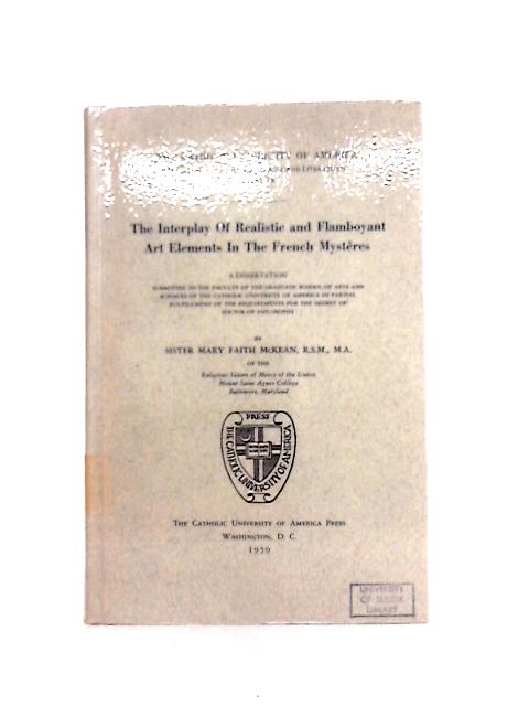 The Interplay of Realistic and Flamboyant Art Elements in the French Mystères: a Dissertation