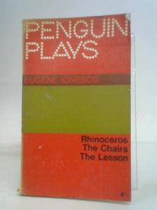 Rhinoceros; The Chairs; The Lesson 