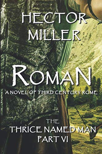 The Thrice Named Man VI: Roman