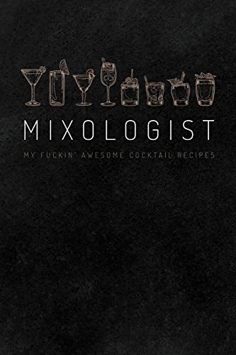 Mixologist - My Fuckin' Awesome Cocktail Recipes