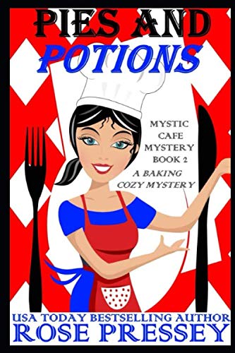 Pies and Potions: A Magic Baking Cozy Mystery (Mystic Cafe Cozy Mystery Series)