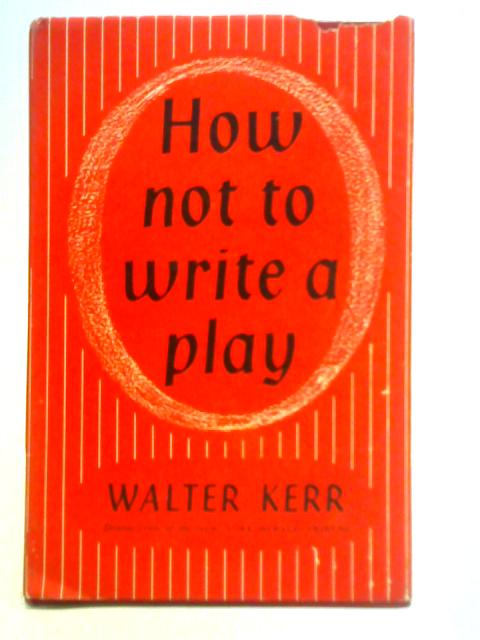 How Not to Write a Play