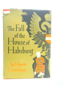 The Fall of the House of Habsburg 