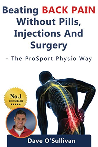 Beating Back Pain Without Pills, Injections And Surgery - The ProSport Physio Way