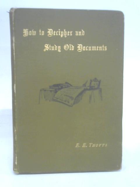 How to Decipher and Study Old Documents