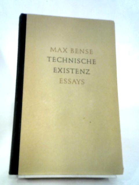 Technische Existenz, Essays von Maz Bense