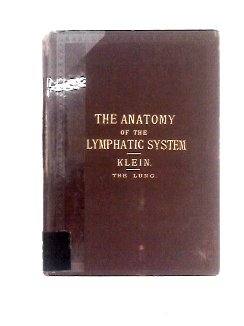 The Anatomy of the Lymphatic System. Volume II The Lung | Old & Rare at ...