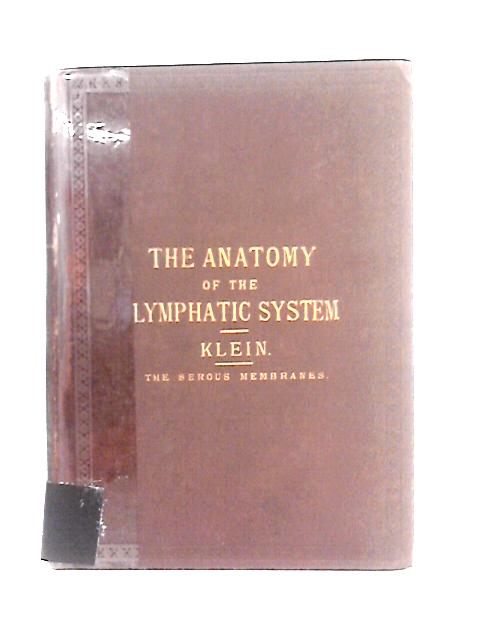 The Anatomy of the Lymphatic System. Volume I The Serous Membranes