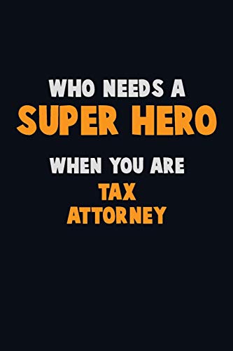 Who Need A SUPER HERO, When You Are Tax Attorney