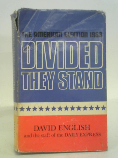 Divided They Stand. The American Election 1968.