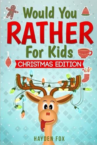 Would You Rather For Kids - Christmas Edition