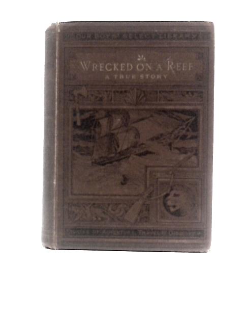 Wrecked On A Reef or Twenty Months In The Auckland Isles