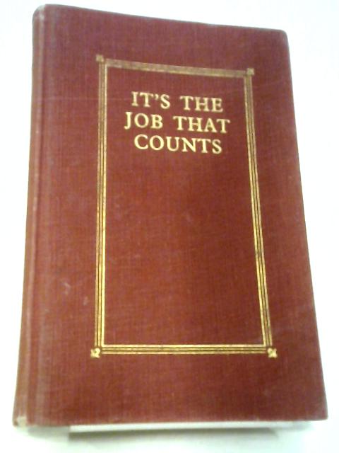 It's The Job That Counts: 1939-1953.